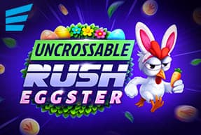 Uncrossable Rush Eggster
